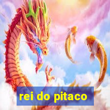 rei do pitaco